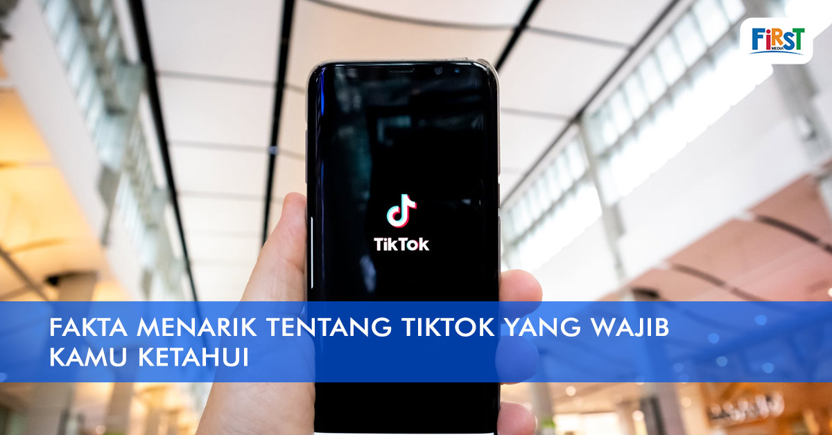 Fakta Menarik Tentang TikTok Yang Wajib Kamu Ketahui